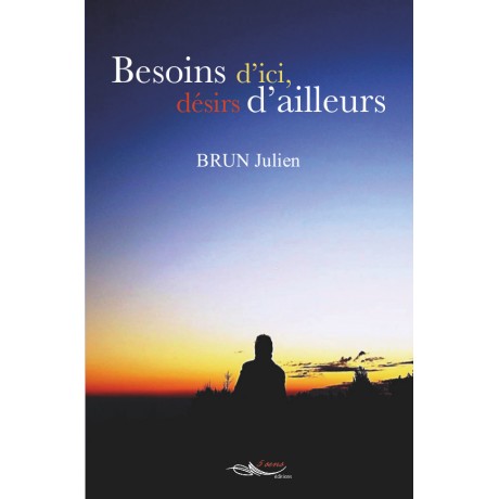 Besoins d'ici, désirs d'ailleurs