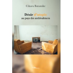 Désir d'utopie au pays des ambivalences