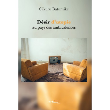 Désir d'utopie au pays des ambivalences