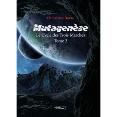 Mutagenèse - Le cycle des trois marches - Tome 2
