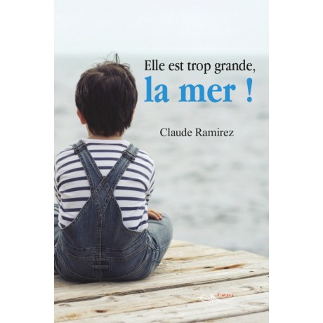 Elle est trop grande, la mer !