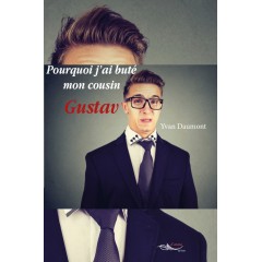 Pourquoi j'ai buté mon cousin Gustav