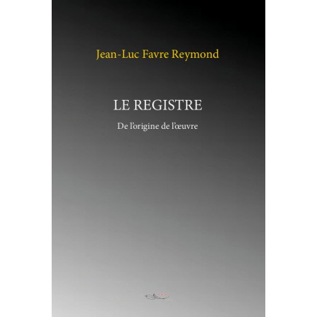 Le registre (De l'origine de l'oeuvre)