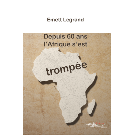 Depuis 60 ans l'Afrique s'est trompée