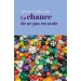 La chance de ne pas en avoir