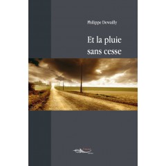 Et la pluie sans cesse