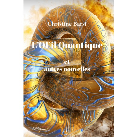 L'OEil Quantique et autres nouvelles