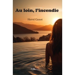 Au loin l'incendie