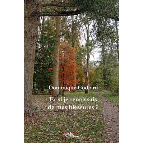 Et si je renaissais de mes blessures