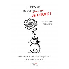 Je pense donc je doute