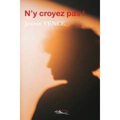 N’y croyez pas !