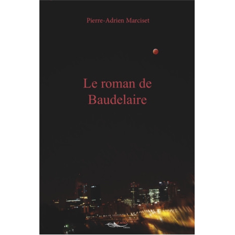 Le roman de Baudelaire